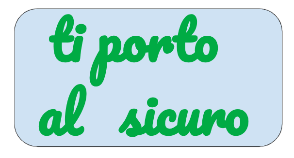 Ti porto al sicuro